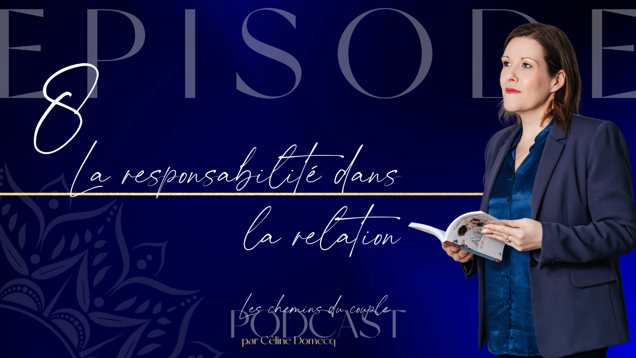 La responsabilité dans la relation- podcast épisode 8