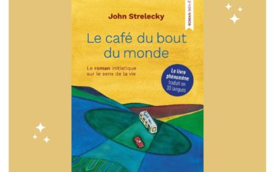 » Le Café du bout du monde  » de John P. Strelecky – Roman Développement personnel