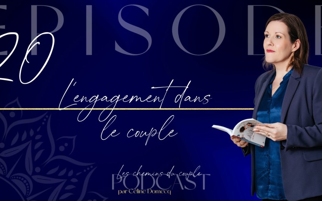 L’engagement dans le couple – podcast épisode 20