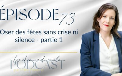 Épisode 73“Oser des fêtes sans crise ni silence – partie 1”