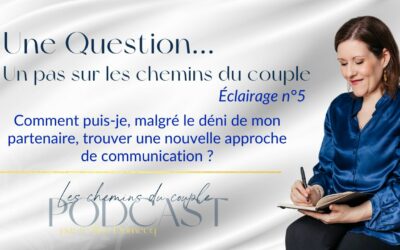 Face au déni du partenaire : Existe-t-il une clé magique ?