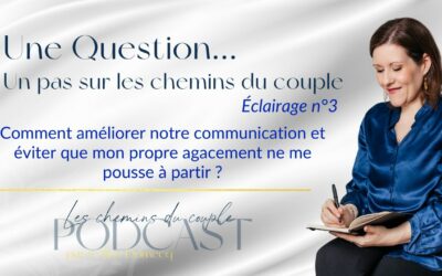 Comment améliorer notre communication et éviter que mon propre agacement ne me pousse à partir ?