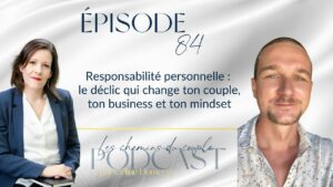 Entreprendre sa vie et son couple : Le pouvoir de la responsabilité individuelle