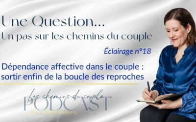 Sortir de la boucle des reproches : l&rsquo;architecture du couple