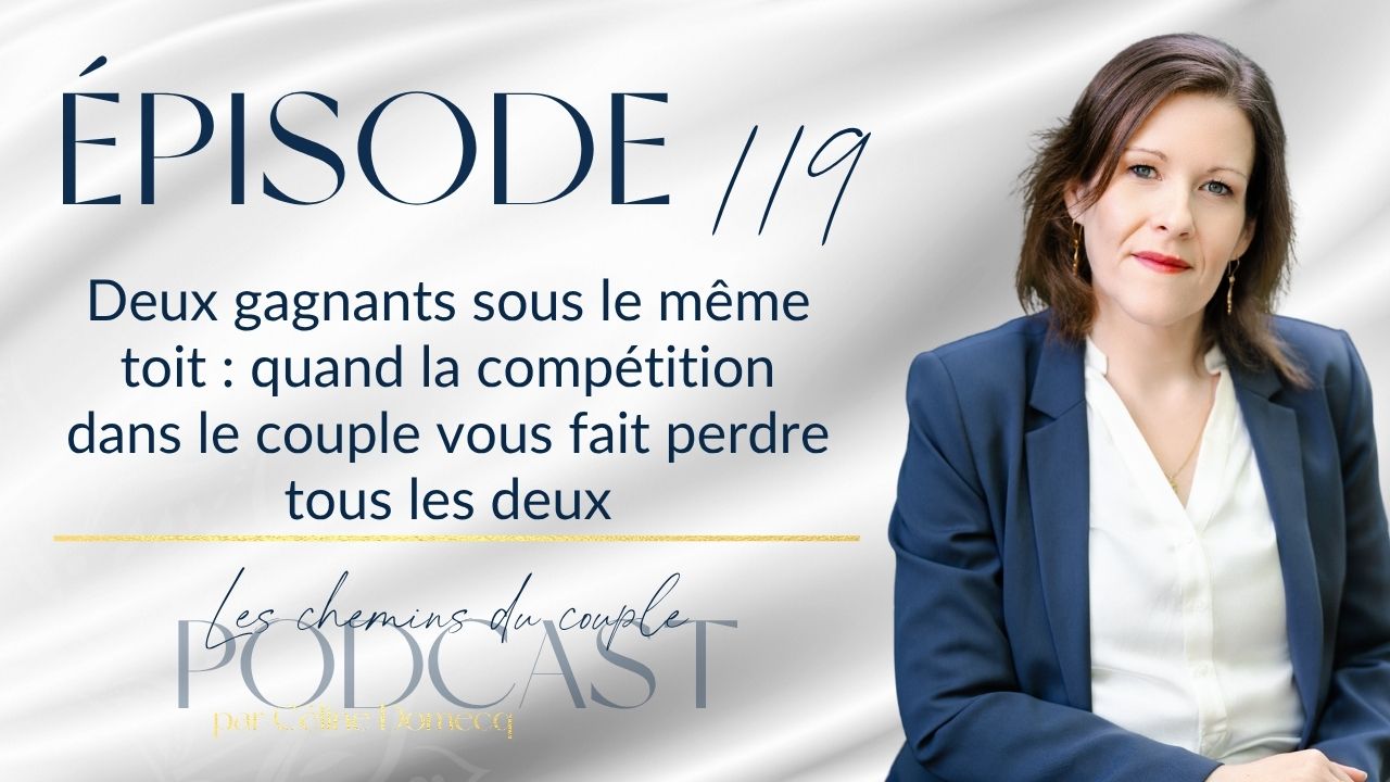 Épisode 119 – Deux gagnants sous le même toit : quand le couple devient une compétition